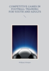 Image for Competitive games in football training for youth and adults