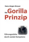 Image for Das Gorilla Prinzip : Fuhrungsstarke durch soziale Kompetenz