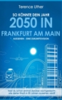 Image for So Konnte Dein Jahr 2050 in Frankfurt Am Main Aussehen - Eine Zukunftsvision