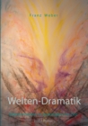 Image for Welten-Dramatik : Erkenntnishilfen in apokalyptischer Zeit