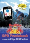 Image for GPS Praxisbuch Garmin Edge 820 / Explore : Praxis- und modellbezogen fur einen schnellen Einstieg