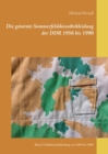 Image for Die getarnte Sommerfelddienstbekleidung der DDR 1956 bis 1990 : Band 2 Felddienstbekleidung von 1965 bis 1990
