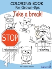 Image for Take a break! - Coloring Book For Grown-Ups (For Colored Pencils)