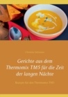 Image for Gerichte aus dem Thermomix TM5 fur die Zeit der langen Nachte