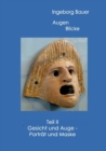 Image for Augenblicke Teil II : Gesicht und Auge - Portrat und Maske