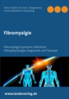 Image for Fibromyalgie : Fibromyalgie Syndrom: Definition, Pathophysiologie, Diagnostik und Therapie
