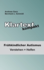 Image for Klartext kompakt : Fruhkindlicher Autismus: Verstehen = Helfen