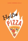 Image for Heisse Pizza : Ein Roman uber das Leben; Status: kompliziert