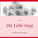 Image for Die Liebe Siegt