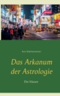 Image for Das Arkanum der Astrologie - die Hauser