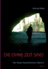 Image for Die ohne Zeit sind Band 3 : Der letzte Hexenbrenner
