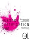 Image for HubSpot Certification Guide : The entire preparation for the HubSpot Tool Certification in 8 days