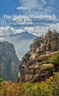 Image for Das Meteora Wanderbuch : Zu Fuss auf den beliebtesten Routen zu den Kloestern
