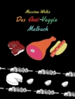 Image for Das Anti-Veggie-Malbuch