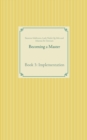 Image for Becoming a Master : Book 3: Implementation