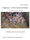 Image for Happiness of the Soul and of Swine : A Sounder of Life s Wisdom
