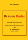 Image for Braune Kader : Ehemalige Nationalsozialisten in der Deutschen Wirtschaftskommission und der DDR-Regierung (1948 - 1957)