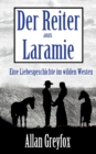 Image for Der Reiter aus Laramie : Eine Liebesgeschichte im wilden Westen