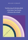Image for The Mirroring of Life before Birth in the Seven-Year Periods of Human Life on Earth