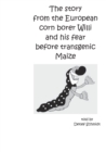 Image for The story from the European corn borer Willi and his fear before transgenic Maize