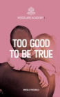 Image for Too good to be true
