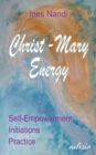 Image for Christ-Mary-Energy : Self-Empowerment, Initiations, Practice