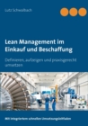 Image for Lean Management im Einkauf und Beschaffung : Definieren, aufzeigen und praxisgerecht umsetzen