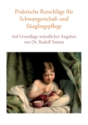 Image for Praktische Ratschlage fur Schwangerschaft und Sauglingspflege auf Grundlage mundlicher Angaben von Dr. Rudolf Steiner