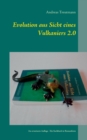 Image for Evolution aus Sicht eines Vulkaniers 2.0 : Zweite erweiterte Auflage - Ein Sachbuch in Romanform