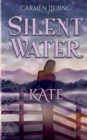 Image for Silent Water : Kate