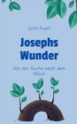 Image for Josephs Wunder : Von der Suche nach dem Gluck