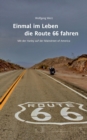 Image for Einmal im Leben die Route 66 fahren : Mit der Harley auf der Mainstreet of America