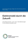 Image for Elektromobil durch die Zukunft : Zukunftsszenarien und neue Dienstleistungen fur die Elektromobilitat 2030