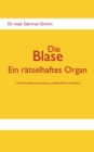 Image for Die Blase - Ein Ratselhaftes Organ