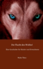 Image for Die Flucht des Wolfes!