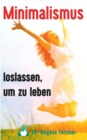 Image for Minimalismus - Loslassen, Um Zu Leben