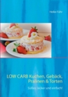Image for Low Carb Kuchen, Geback, Pralinen &amp; Torten