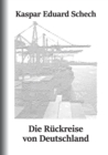 Image for Die Ruckreise von Deutschland : Ein Brief, eine Reisebeschreibung und Gedanken zur Vergangenheit