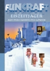 Image for Funcraft - Eiszeitjager : Auf der Fahrte des Loewen (Ein Minecraft inspirierter Roman)