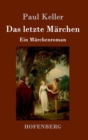 Image for Das letzte Marchen : Ein Marchenroman