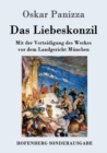 Image for Das Liebeskonzil : Mit der Verteidigung des Werkes vor dem Landgericht Munchen