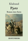 Image for Pjotr : Roman eines Zaren