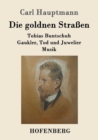 Image for Die goldnen Strassen : Tobias Buntschuh Gaukler, Tod und Juwelier Musik