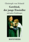 Image for Gottfried, der junge Einsiedler : und andere Erzahlungen