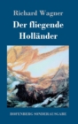 Image for Der fliegende Hollander : Romantische Oper in drei Aufzugen
