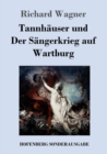 Image for Tannhauser und Der Sangerkrieg auf Wartburg : Große romantische Oper in drei Akten