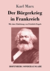 Image for Der Burgerkrieg in Frankreich : Mit einer Einleitung von Friedrich Engels
