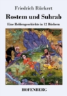 Image for Rostem und Suhrab : Eine Heldengeschichte in 12 Buchern