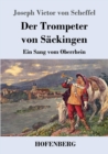Image for Der Trompeter von Sackingen : Ein Sang vom Oberrhein