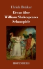 Image for Etwas uber William Shakespeares Schauspiele